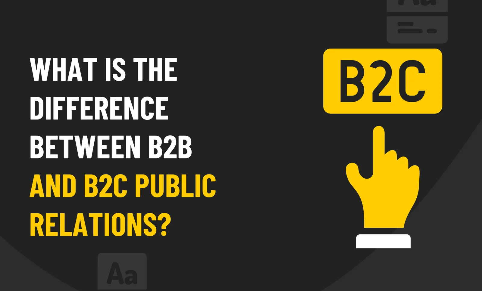 What is the Difference Between B2B and B2C Public Relations?